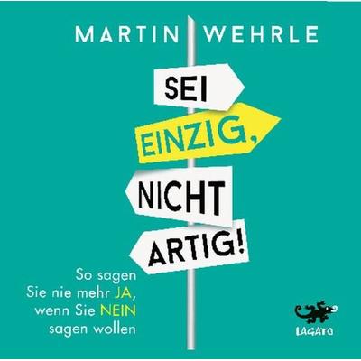 Sei einzig, nicht artig! - Martin Wehrle, CD, 9783942748674