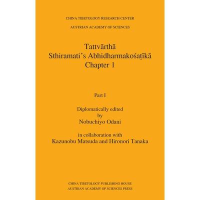 Tattvartha. Sthiramati's Abhidharmakosa ika, Chapter 1, Part I, Taschenbuch von , Verlag der Österreich. Akademie der Wissenschaften,