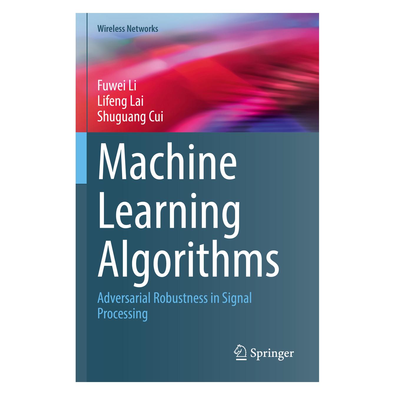 Springer Machine Learning Algorithms (Englisch, Softcover, Fuwei Li, Lifeng Lai, Shuguang Cui) (56983080)