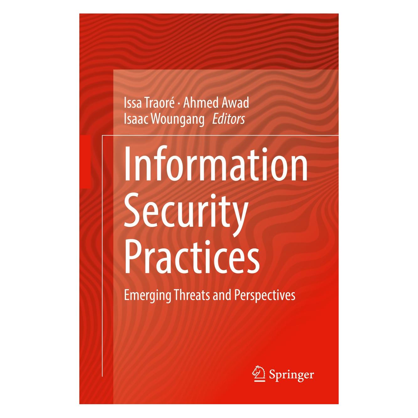 Springer Information Security Practices (Englisch, Hardcover, Ahmed Awad, Isaac Woungang, Issa Traoré) (9783319489469)