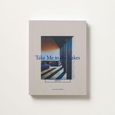 Take Me to the Lakes - Weekender Edition Berlin, Taschenbuch von The Gentle Temper, The Gentle Temper GmbH & Co. KG, 978-3-947747-26-9