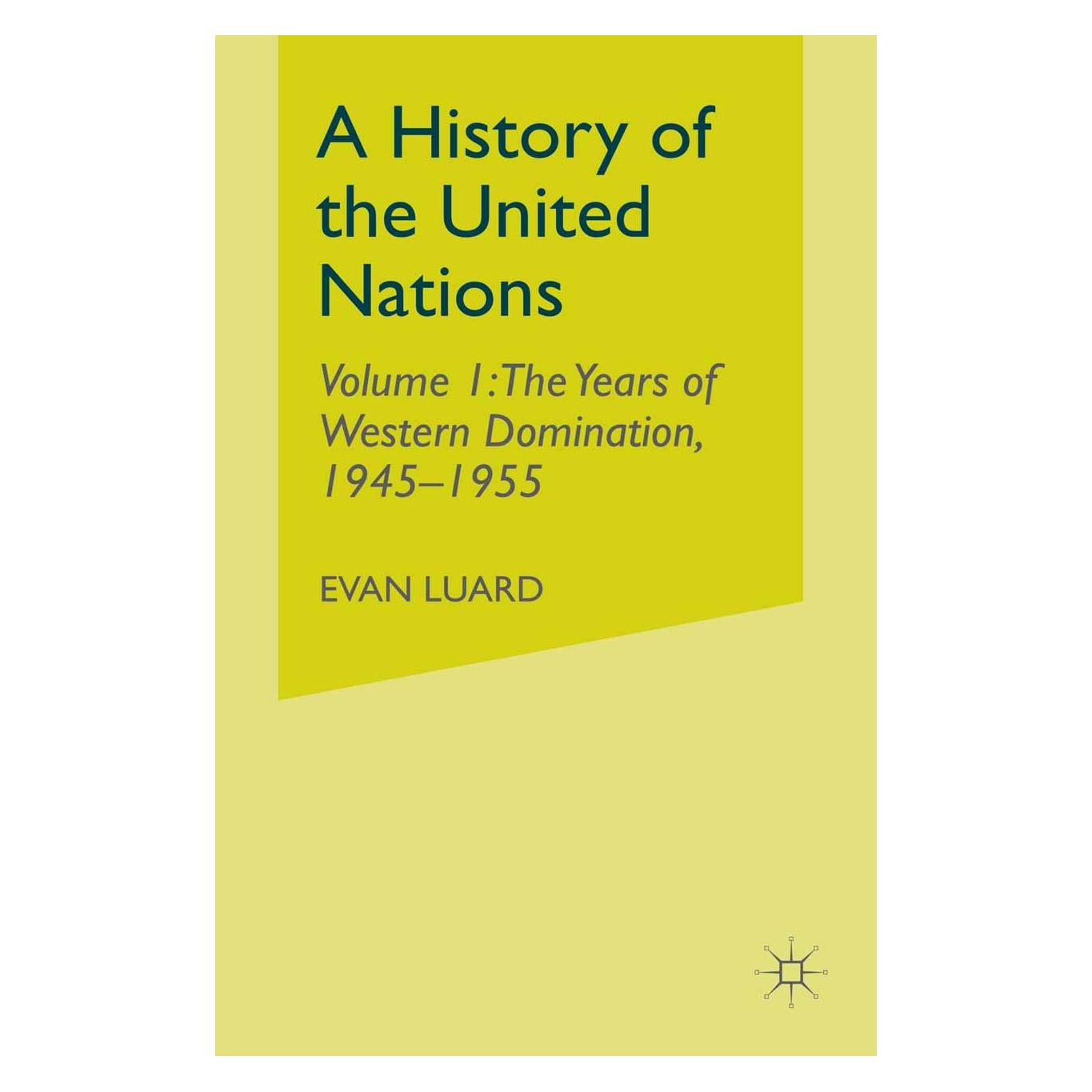 Palgrave Macmillan Uk A History of the United Nations (Englisch, Hardcover, Evan Luard) (9780333243893)