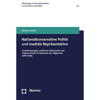 Nationalkonservative Politik und mediale Repräsentation, Taschenbuch von Markus Henkel, Nomos, 978-3-8329-7663-7