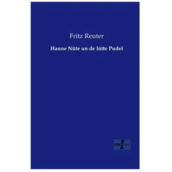 Hanne Nüte un de lütte Pudel, Belletristik von Fritz Reuter