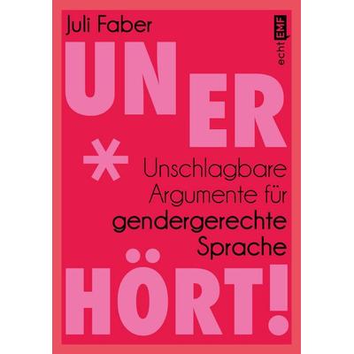 Unerhört!, Taschenbuch von Juli Faber, Edition Michael Fischer / EMF Verlag, 978-3-7459-2286-8