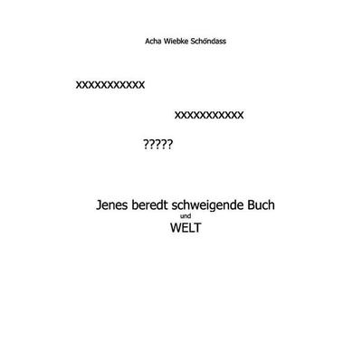 Jenes beredt schweigende Buch, Taschenbuch von Acha Wiebke Schöndass, Epubli, 978-3-565-45328-3