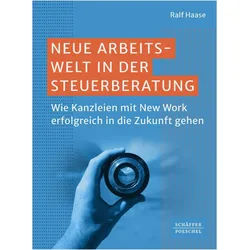Neue Arbeitswelt in der Steuerberatung, Fachbücher von Ralf Haase
