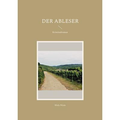 Der Ableser, Taschenbuch von Mala Niem, BoD – Books on Demand, 978-3-7431-3409-6