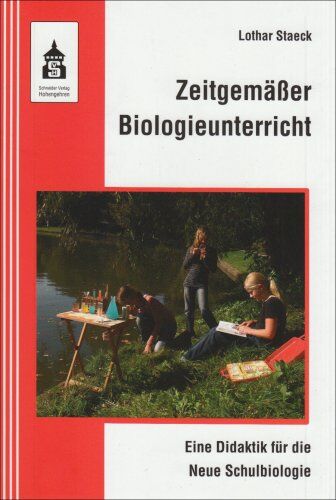 Staeck Lothar - Zeitgemäßer Biologieunterricht: Eine Didaktik für die Neue Schulbiologie - Preis vom 19.10.2026 19:33:35 h