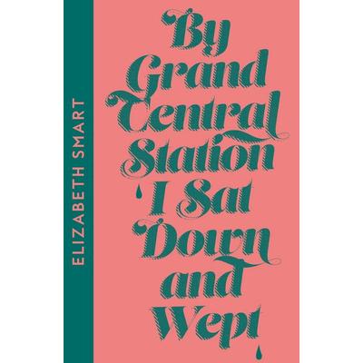 By Grand Central Station I Sat Down and Wept, Taschenbuch von Elizabeth Smart, Fourth Estate