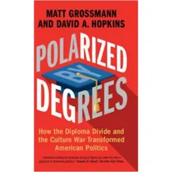 Polarised by Degrees, Sachbücher von Matt Hopkins Grossmann, Matt Hopkins, David A. Hopkins