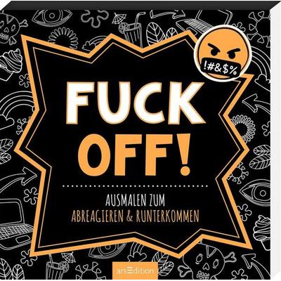 Fuck off!, Taschenbuch von , arsedition, 978-3-8458-4586-9