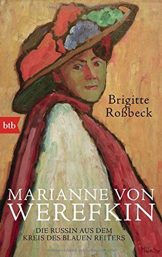 Brigitte Roßbeck - Marianne von Werefkin: Die Russin aus dem Kreis des Blauen Reiters - Preis vom 14.10.2026 23:07:16 h
