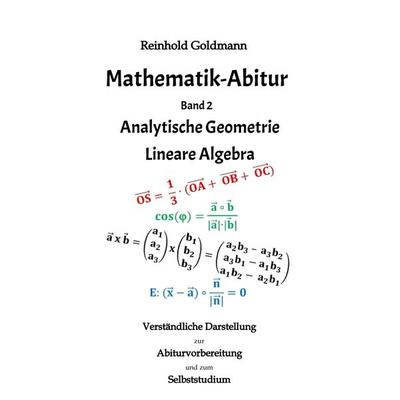 Mathematik-Abitur Band 2, Gebundene Ausgabe von Reinhold Goldmann, Tredition, 978-3-347-73948-2