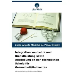 Integration von Lehre und Dienstleistung sowie Ausbildung an der Technischen Sch, Ratgeber von Zaida Angela Marinho de Paiva Crispim