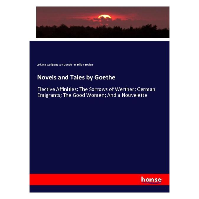 Hansebooks Novels and Tales by Goethe (Englisch, Softcover, Johann Wolfgang von Goethe, R Dillon Boylan) (57123798)