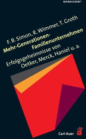 Simon, Fritz B. - Mehr-Generationen-Familienunternehmen. Erfolgsgeheimnisse von Oetker, Merck, Haniel u. a. - Preis vom 09.10.2026 07:28:09 h