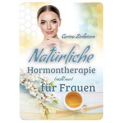 Natürliche Hormontherapie (nicht nur) für Frauen, Taschenbuch von Carina Zinkeisen, Ersa Verlag, 978-3-948732-13-4