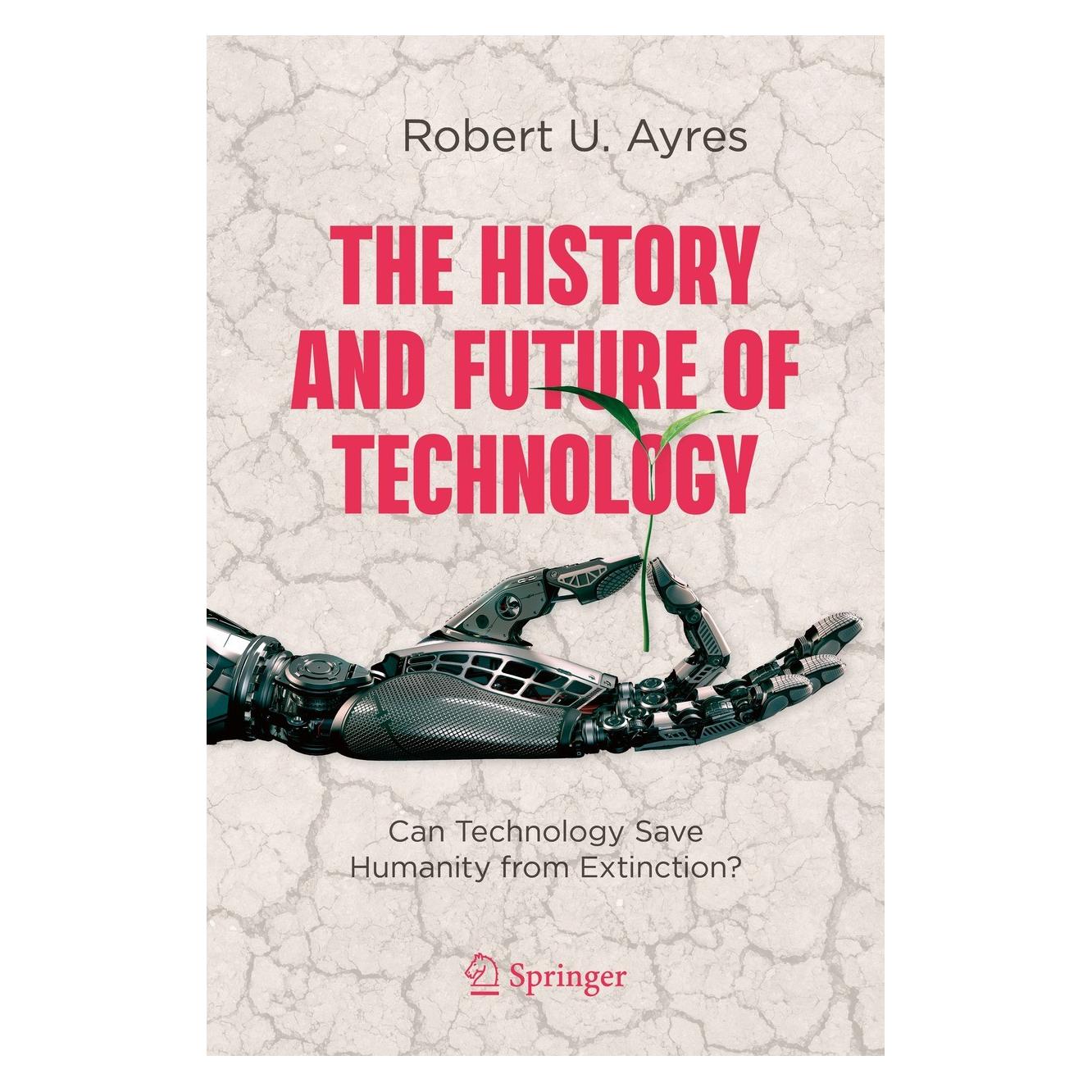 Springer The History and Future of Technology (Englisch, Hardcover, Robert U. Ayres) (9783030713928)