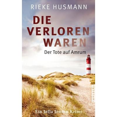 Die verloren waren, Taschenbuch von Rieke Husmann, Pahlberg Verlag, 978-3-9884505-2-4