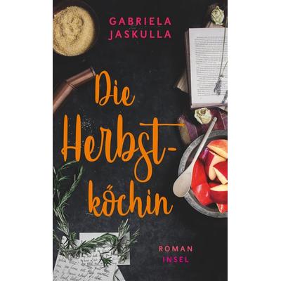 Die Herbstköchin, Taschenbuch von Gabriela Jaskulla, Insel