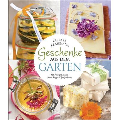Geschenke aus dem Garten. 54 Rezepte. Saisonal, nachhaltig, natürlich, Taschenbuch von Barbara Krasemann, Bassermann, 978-3-8094-4643-9