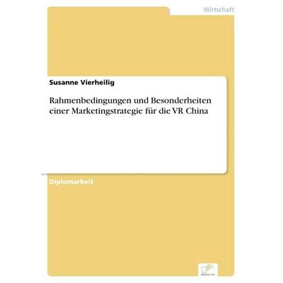 Rahmenbedingungen und Besonderheiten einer Marketingstrategie für die VR China, Taschenbuch von Susanne Vierheilig, GRIN, 978-3-8366-0342-3