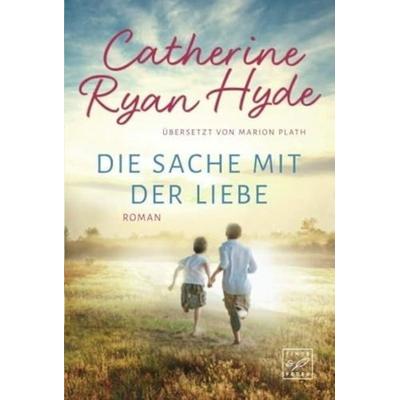 Die Sache mit der Liebe, Taschenbuch von Catherine Ryan Hyde, Tinte & Feder, 978-2-496-70402-0