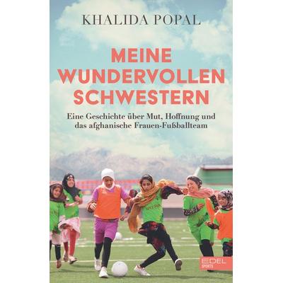 Meine wundervollen Schwestern, Taschenbuch von Khalida Popal, Edel Sports - ein Verlag der Edel Verlagsgruppe, 978-3-9858812-3-9