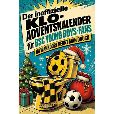 Der inoffizielle Klo-Adventskalender für BSC Young Boys-Fans, Taschenbuch von Hannah Vogel, Tiptop, 978-3-696-10876-2