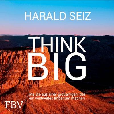 Think Big - Harald Seiz, Audio, 9783960925804