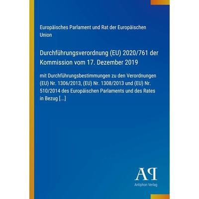 Durchführungsverordnung (EU) 2020/761 der Kommission vom 17. Dezember 2019, Taschenbuch von Europäisches Parlament und Rat der Europäischen Union,