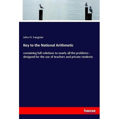 Key to the National Arithmetic, Taschenbuch von John H. Sangster, Hansebooks, 978-3-337-83200-1