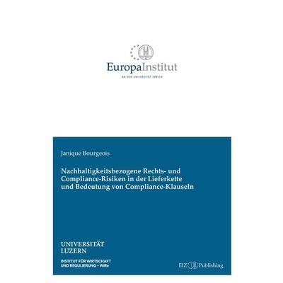 Nachhaltigkeitsbezogene Rechts- und Compliance-Risiken in der Lieferkette und Bedeutung von Compliance-Klauseln, Gebundene Ausgabe von Janique