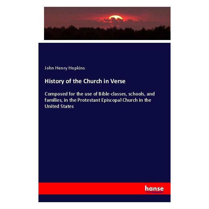 Hansebooks History of the Church in Verse (Englisch, Softcover, John Henry Hopkins) (56006023)