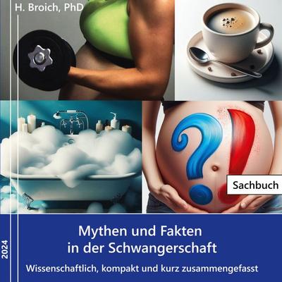 Mythen und Fakten in der Schwangerschaft, Taschenbuch von Helen Broich, BoD – Books on Demand, 978-3-7597-7782-9