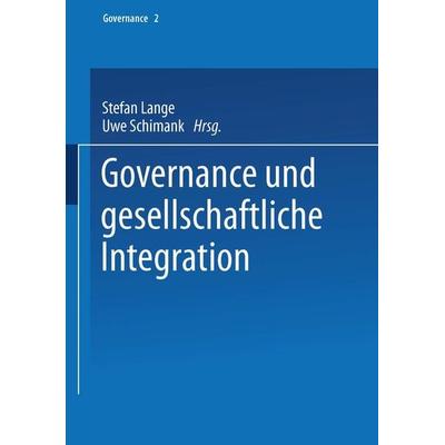 Governance und gesellschaftliche Integration, Taschenbuch von Stefan Lange,Uwe Schimank, VS Verlag für Sozialwissenschaften, 978-3-8100-4134-0