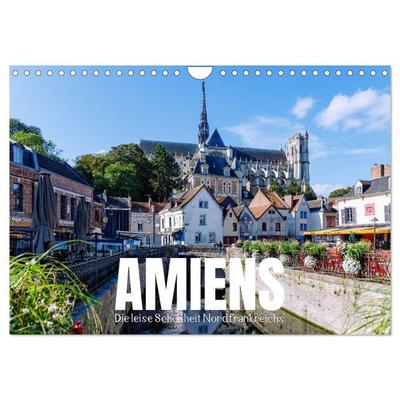 Amiens. Die leise Schönheit Nordfrankreichs (Wandkalender 2027 DIN A4 quer), CALVENDO Monatskalender