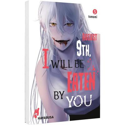 August 9th, I will be eaten by you 5, Taschenbuch von Tomomi, Carlsen, 978-3-551-62250-1