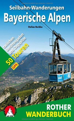 Stefan Herbke - Seilbahn-Wanderungen Bayerische Alpen: zwischen Berchtesgaden und Zugspitze 50 Touren. Mit GPS-Daten. - Preis vom 19.10.2026 19:33:35 h