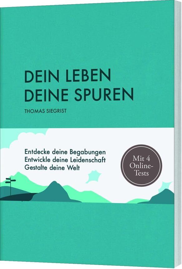 Thomas Siegrist - Dein Leben - Deine Spuren: Entdecke deine Begabungen. Entwickle deine Leidenschaft. Gestalte deine Welt. Mit 4 Online-Persönlichkeitstests - Preis vom 09.10.2026 07:28:09 h