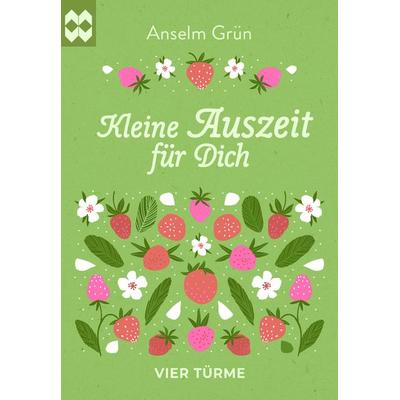 Kleine Auszeit für dich, Geheftet von Anselm Grün, Vier Türme, 978-3-7365-0515-5