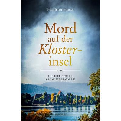 Mord auf der Klosterinsel, Taschenbuch von Heidrun Hurst, Emons Verlag, 978-3-7408-2580-5