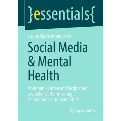 Social Media & Mental Health, Taschenbuch von Laura-Maria Altendorfer, Springer Fachmedien Wiesbaden GmbH, 978-3-658-47853-7