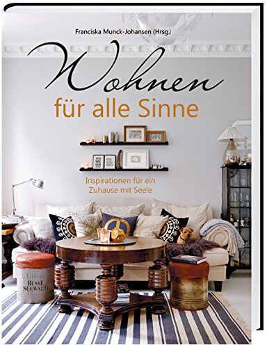 Franciska Munck-Johansen - Wohnen für alle Sinne: Inspirationen für ein Zuhause mit Seele - Preis vom 15.10.2026 23:06:25 h