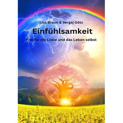 Einfühlsamkeit, Taschenbuch von Lisa Braun,Sergej Götz, Epubli, 978-3-7598-8475-6