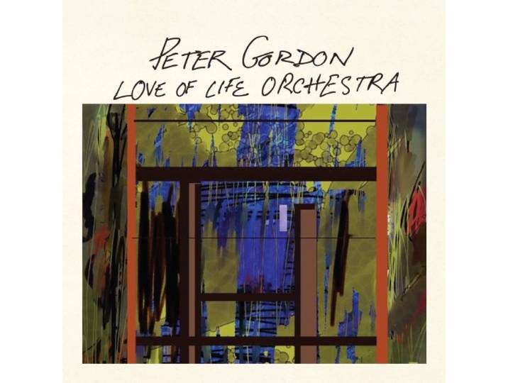 Peter Gordon - Love Of Life Orchestra
