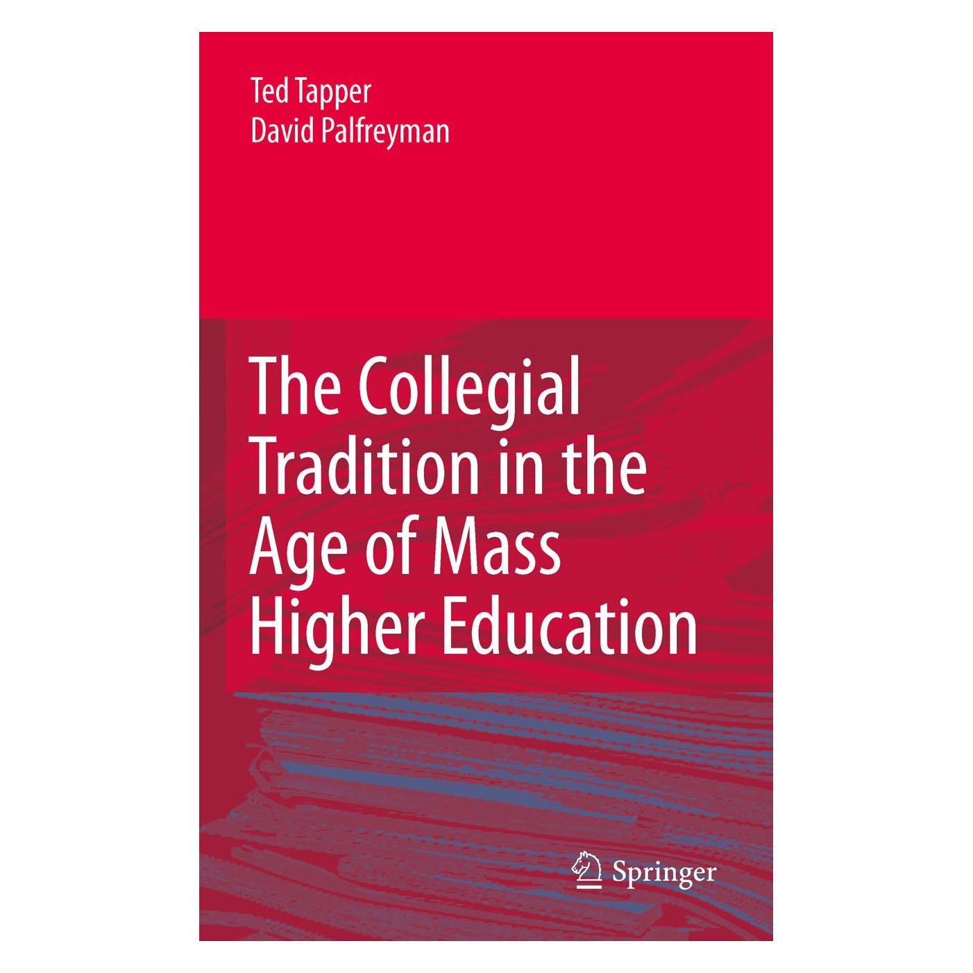 Springer The Collegial Tradition in the Age of Mass Higher Education (Englisch, Hardcover, David Palfreyman, Ted Tapper) (9789048191536)