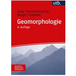 Geomorphologie, Fachbücher von Harald Zepp, Jürgen Herget, Till Kasielke, Stefan Harnischmacher