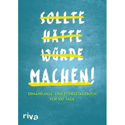 Sollte Hätte Würde Machen!, Taschenbuch von , Riva, 978-3-7423-0663-0